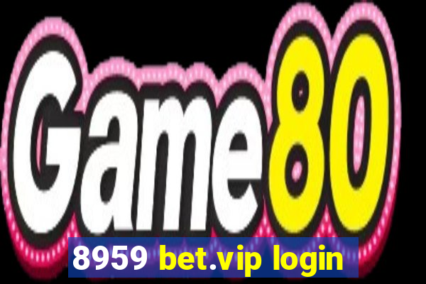 8959 bet.vip login